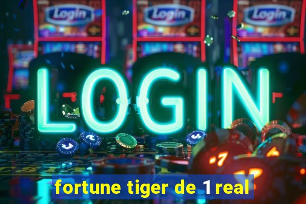 fortune tiger de 1 real